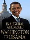 U.S. Presidential Inaugural Addresses from Washington to Obama (eBook)